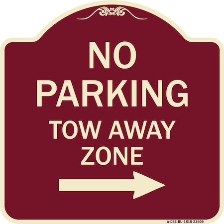 Signmission No Parking Tow Away Zone W/ Right Arrow Heavy-Gauge Aluminum Sign, 18" x 18", BU-1818-23609 A-DES-BU-1818-23609